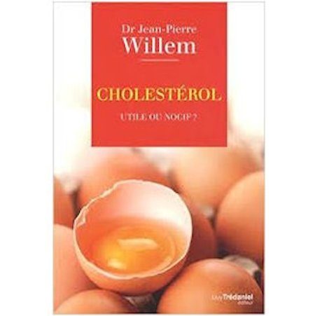 livre cholesterol utile ou nocif willem