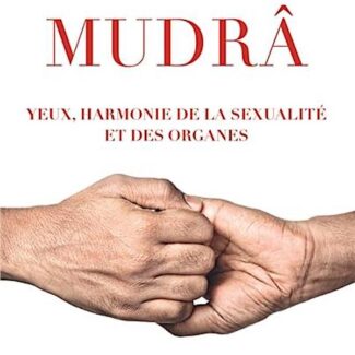 Mudras-tome2-vision-sexualite-harmonisation-reponsesbio-shop