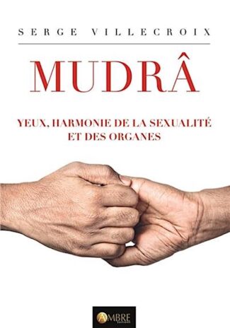 Mudras-tome2-vision-sexualite-harmonisation-reponsesbio-shop